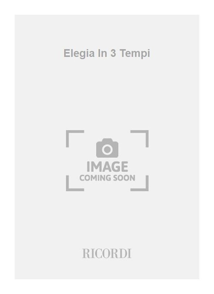 Elegia In 3 Tempi